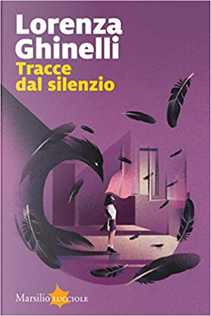 Tracce dal silenzio by Lorenza Ghinelli