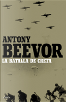 La batalla de Creta by Antony Beevor