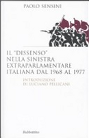 Il «dissenso» nella sinistra extraparlamentare italiana dal 1968 al 1977 by Paolo Sensini