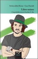 Libro noioso. L'improbabile storia di Arthur F. Ake by Luca Faccioli, Stefano J. Dozza