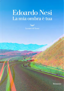 La mia ombra è tua by Edoardo Nesi