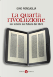 La quarta rivoluzione by Gino Roncaglia La quarta rivoluzione by Gino Roncaglia