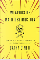 Weapons of Math Destruction by Cathy O'Neil
