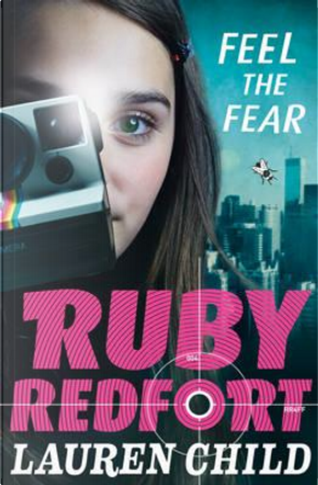 Feel the Fear (Ruby Redfort, Book 4) by Lauren Child