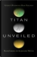 Titan Unveiled by Jacqueline Mitton, Ralph Lorenz