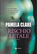 Rischio letale by Pamela Clare