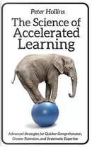 The Science of Accelerated Learning by Peter Hollins