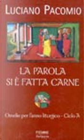 La parola si è fatta carne by Luciano Pacomio