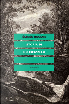 Storia di un ruscello by Elisée Reclus
