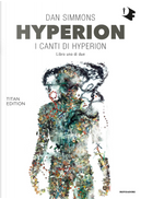 Hyperion: I canti di Hyperion - Libro uno di due by Dan Simmons