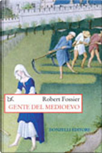 Gente del Medioevo by Robert Fossier