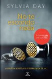 No te escondo nada by Sylvia Day