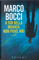 A Tor Bella Monaca non piove mai by Marco Bocci