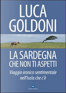 La Sardegna che non ti aspetti by Luca Goldoni
