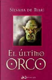 EL ULTIMO ORCO by Silvana De Mari