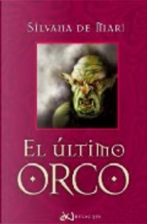 EL ULTIMO ORCO by Silvana De Mari