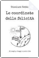 Le coordinate della felicità by Gianluca Gotto