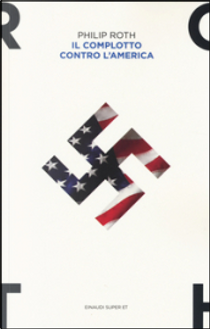 Il complotto contro l'America by Philip Roth
