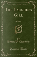 The Laughing Girl by Robert W. Chambers