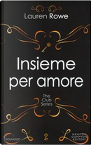 Insieme per amore. The Club series by Lauren Rowe