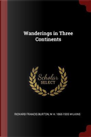 Wanderings in Three Continents by Richard Francis Burton