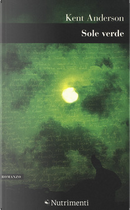 Sole verde by Kent Anderson