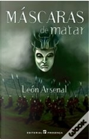 Máscaras de Matar by León Arsenal