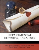 Departmental Records, 1822-1845 by Thomas Savage