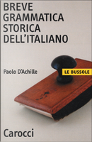 Breve grammatica storica dell'italiano by Paolo D'Achille