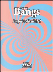 Impubblicabile! by Lester Bangs