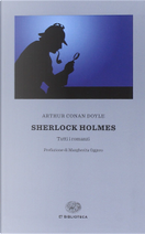 Sherlock Holmes: tutti i romanzi by Arthur Conan Doyle