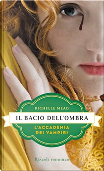 Il bacio dell'ombra by Richelle Mead