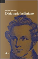 Dizionario belliniano by Eduardo Rescigno