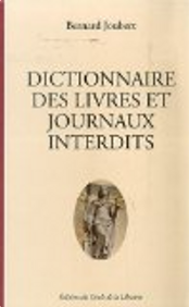 Dictionnaire des livres et journaux interdits by Bernard Joubert