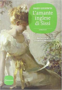 L'amante inglese di Sissi by Daisy Goodwin
