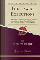 The Law of Executions by Geoffrey Gilbert