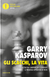 Gli scacchi, la vita by Garry Kasparov