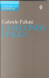 La seconda lingua by Gabriele Pallotti