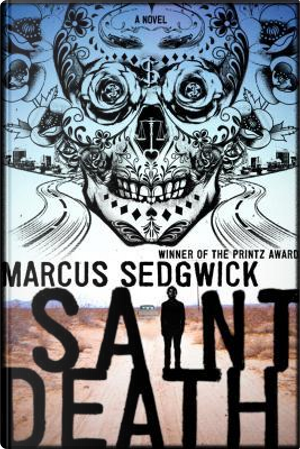 Saint Death by Marcus Sedgwick