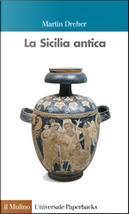 La Sicilia antica by Martin Dreher