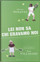 Lei non sa chi eravamo noi by Adriano Panatta, Paolo Villaggio