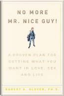 No More Mr. Nice Guy! by Robert A. Glover