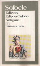 Edipo re - Edipo a Colono - Antigone by Sofocle