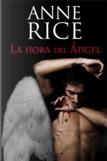 La hora del Ángel by Anne Rice