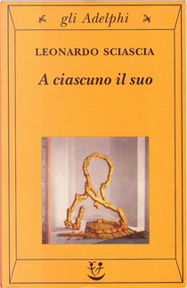 A ciascuno il suo by Leonardo Sciascia