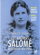 Lou Andreas Salomé. Mia sorella, mia sposa by Heinz Frederick Peters