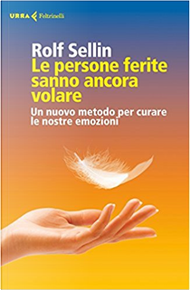 Le persone ferite sanno ancora volare by Rolf Sellin