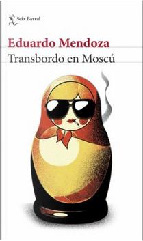 Transbordo en Moscú by Eduardo Mendoza