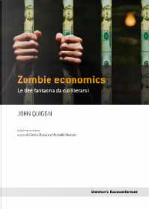 Zombie economics by John Quiggin