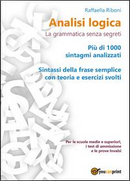Analisi logica. La grammatica senza segreti by Raffaella Riboni
